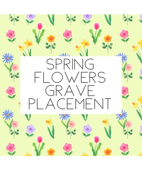 Spring Grave Placement